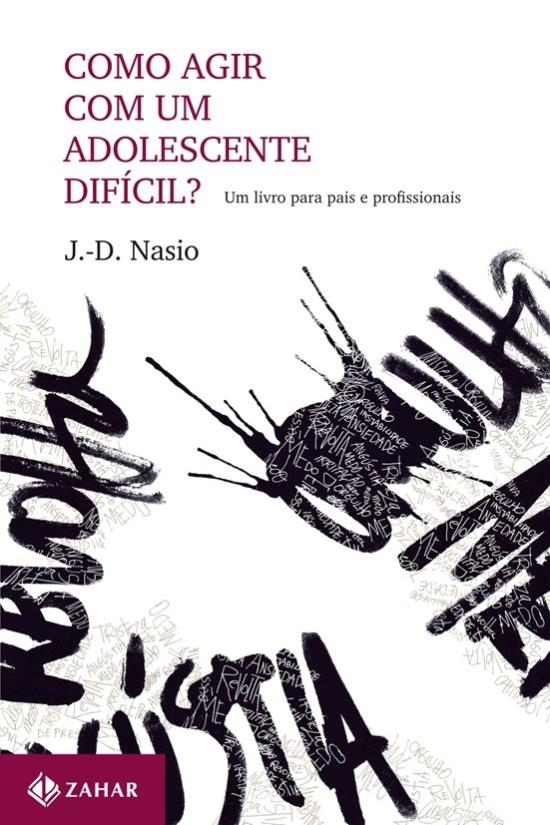 COMO AGIR COM UM ADOLESCENTE DIFICIL? - UM LIVRO P