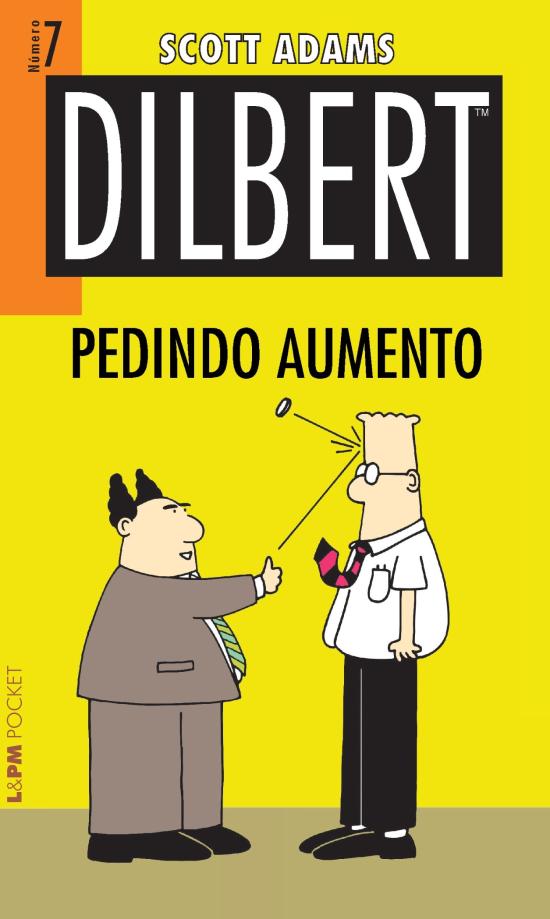 DILBERT - V. 07 - PEDINDO DE AUMENTO