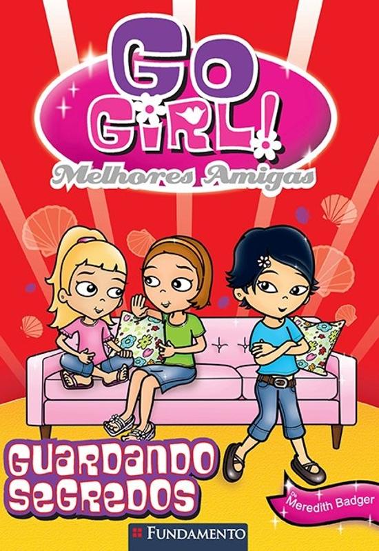 GO GIRL! MELHORES AMIGAS - V. 02 - GUARDANDO SEGRE