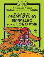 PELEJA DE CHAPEUZINHO VERMELHO E O LOBO-MAU, A