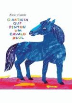 ARTISTA QUE PINTOU UM CAVALO AZUL, O