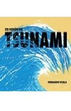 HEROIS DO TSUNAMI, OS