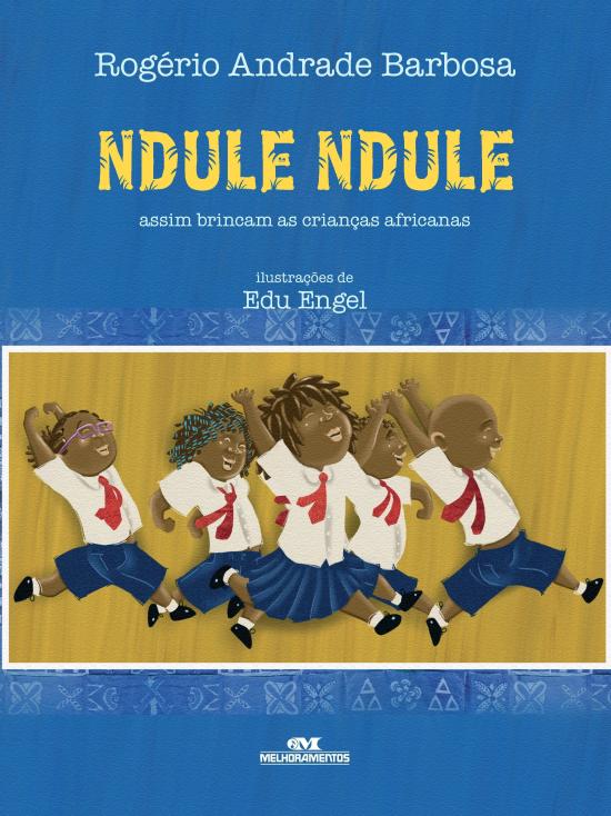 NDULE NDULE - ASSIM BRINCAM AS CRIANCAS AFRICANAS