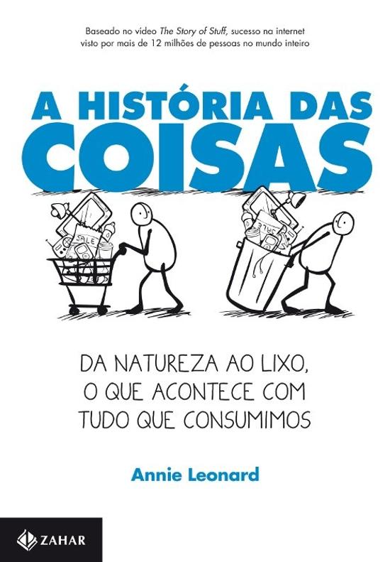 HISTORIA DAS COISAS, A - DA NATUREZA AO LIXO, O QU