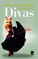 POR QUE OS HOMENS PREFEREM AS DIVAS