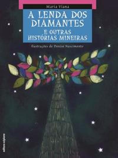 LENDA DOS DIAMANTES E OUTRAS HISTORIAS MINEIRAS, A