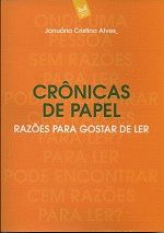 CRONICAS DE PAPEL - RAZOES PARA GOSTAR DE LER