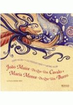 JOAO MAIOR QUE UM CAVALO E MARIA MENOR QUE UM BURR
