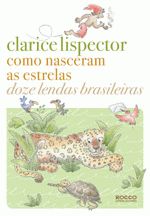 COMO NASCERAM AS ESTRELAS - DOZE LENDAS BRASILEIRA