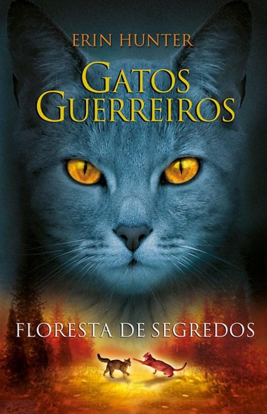 GATOS GUERREIROS - V. 03 - FLORESTA DE SEGREDOS