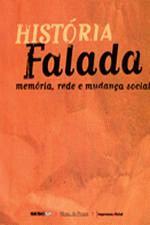 HISTORIA FALADA - MEMORIA, REDE E MUDANCA SOCIAL