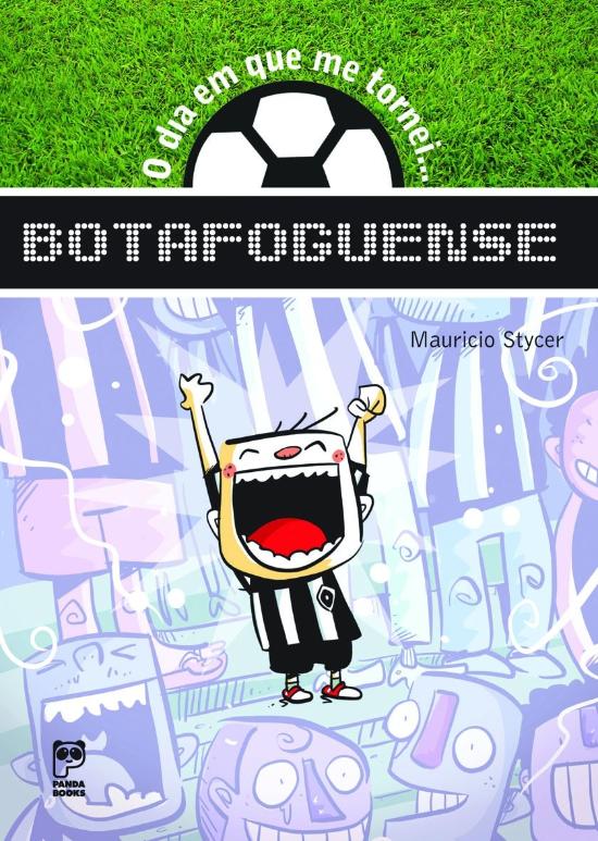DIA EM QUE ME TORNEI..., O - BOTAFOGUENSE