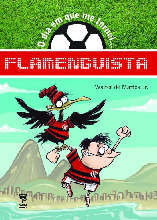 DIA EM QUE ME TORNEI...,O - FLAMENGUISTA