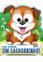 ARREGALADOS! - SOU APENAS UM CACHORRINHO!