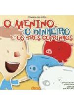 MENINO, O DINHEIRO E OS TRES COFRINHOS, O