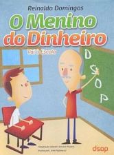 MENINO DO DINHEIRO, O - VAI A ESCOLA