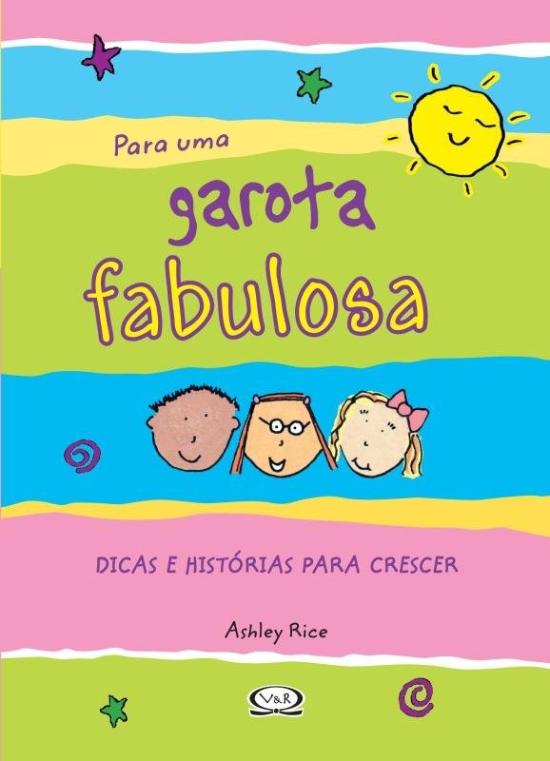 PARA UMA GAROTA FABULOSA - DICAS E HISTORIAS PARA