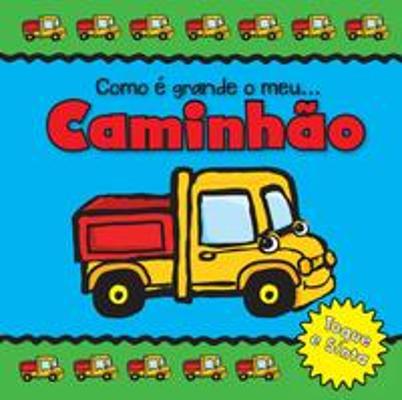 CAMINHAO - COMO E GRANDE O MEU