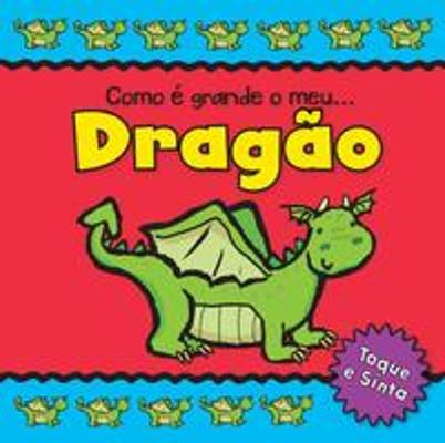 DRAGAO - COMO E GRANDE O MEU