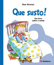 QUE SUSTO! - UM LIVRO SOBRE MEDO
