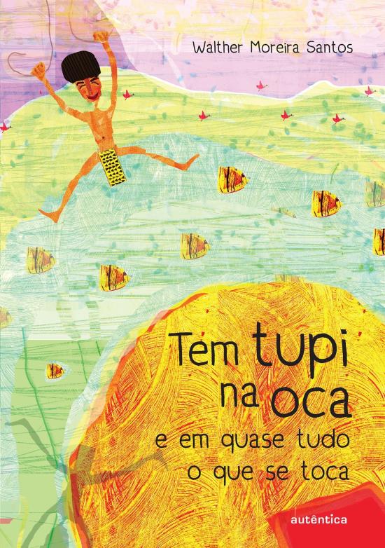 TEM TUPI NA OCA E EM QUASE TUDO O QUE SE TOCA