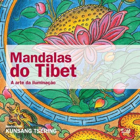 MANDALAS DO TIBET - A ARTE DA ILUMINACAO