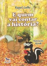 E QUEM VAI CONTAR A HISTORIA?