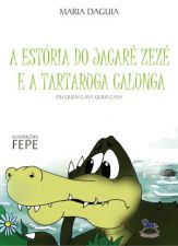 ESTORIA DO JACARE ZEZE E A TARTARUGA CALUNGA, A -