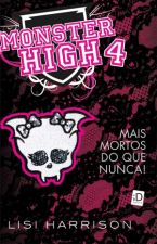 MONSTER HIGH - V. 04 - MAIS MORTOS DO QUE NUNCA