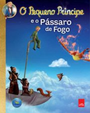 PEQUENO PRINCIPE E O PASSARO DE FOGO, O