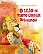 LEAO DE TANTO URRAR DESANIMOU, O