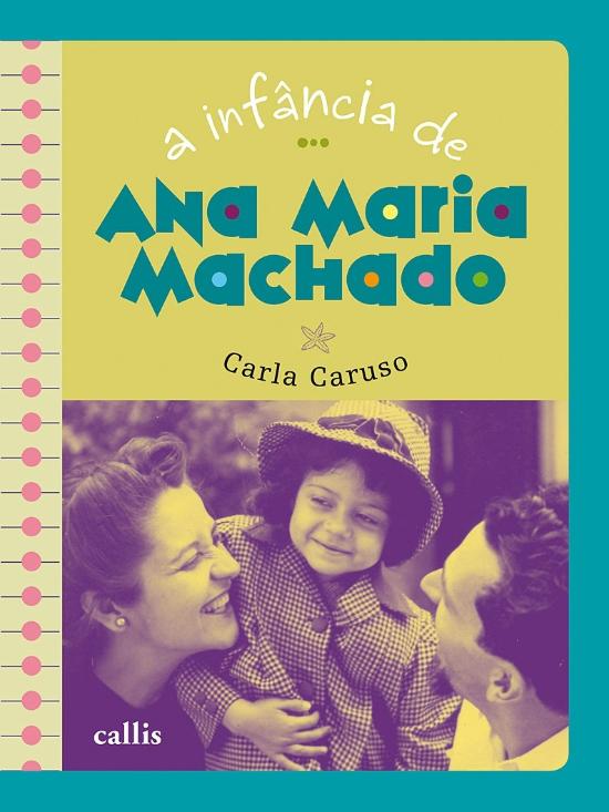 INFANCIA DE ANA MARIA MACHADO, A