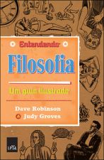 ENTENDENDO FILOSOFIA - UM GUIA ILUSTRADO