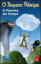 PEQUENO PRINCIPE, O - O PLANETA DO TEMPO