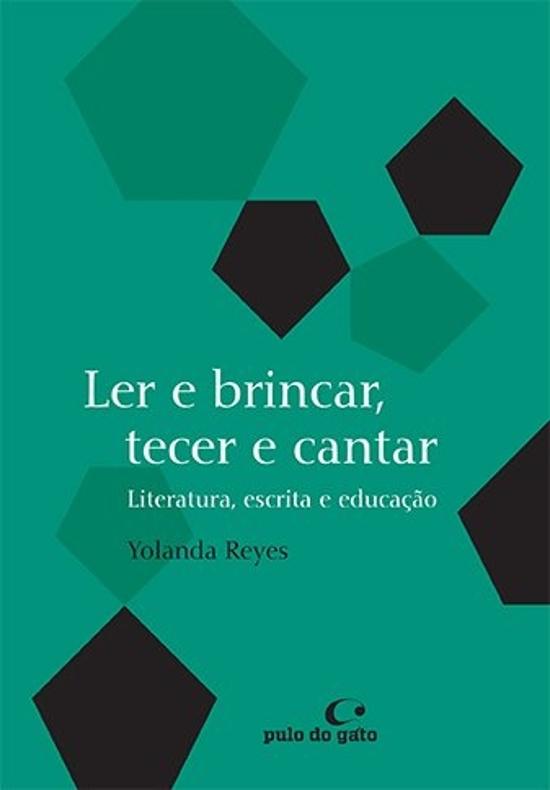 LER E BRINCAR, TECER E CANTAR