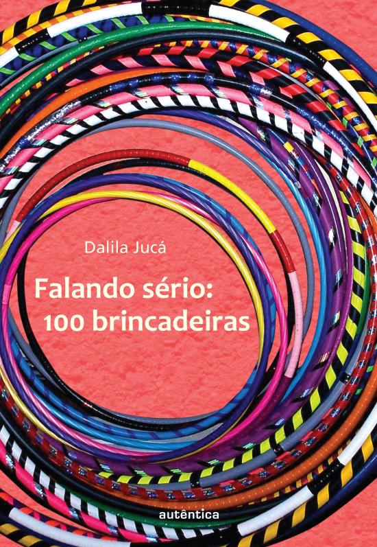 FALANDO SERIO - 100 BRINCADEIRAS
