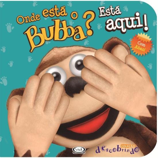 ONDE ESTA O BUBBA?