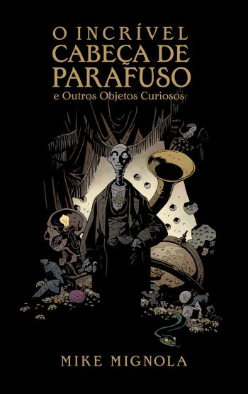 INCRIVEL CABECA DE PARAFUSO E OUTROS OBJETOS CURIO