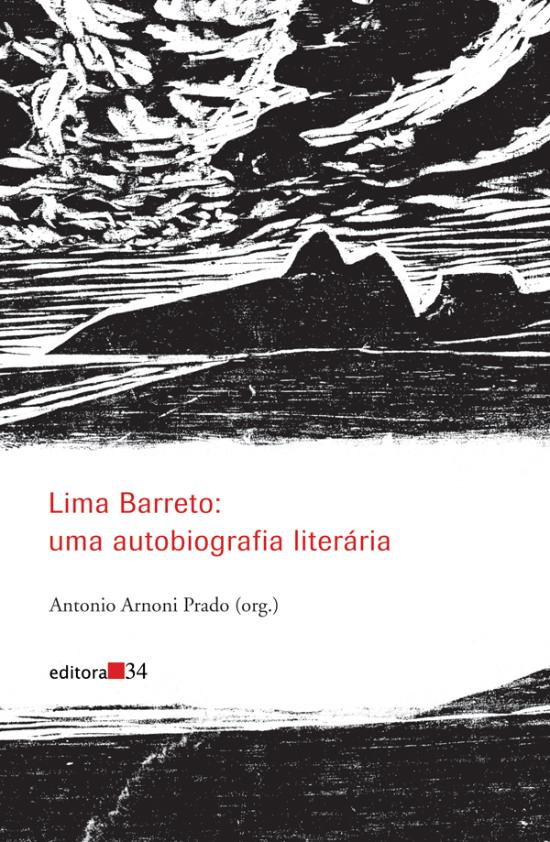 LIMA BARRETO: UMA AUTOBIOGRAFIA LITERARIA