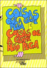 COISAS QUE A GENTE PEGA E COISAS QUE A GENTE NAO P