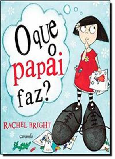 QUE O PAPAI FAZ?, O