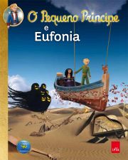 PEQUENO PRINCIPE E EUFONIA, O