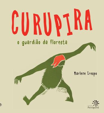 CURUPIRA - O GUARDIAO DA FLORESTA
