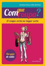 COM QUE ROUPA? - A ROUPA CERTA NO LUGAR CERTO