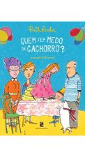 QUEM TEM MEDO DE CACHORRO?