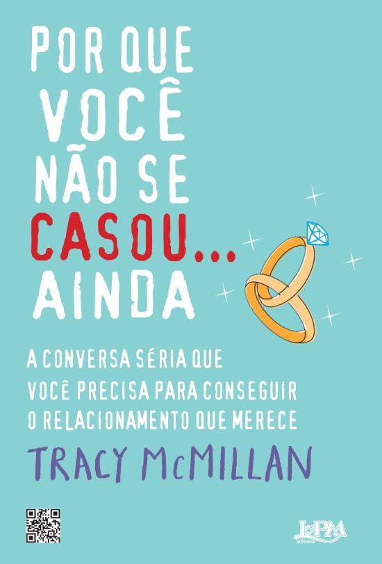 POR QUE VOCE NAO SE CASOU... AINDA