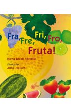 FRA, FRE, FRI, FRO, FRUTA!