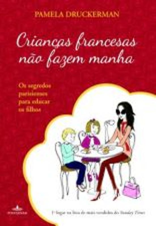 CRIANCAS FRANCESAS NAO FAZEM MANHA