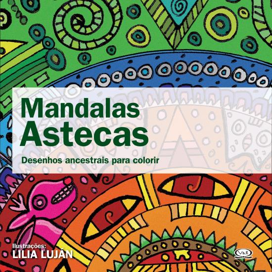 MANDALAS ASTECAS - DESENHOS ANCESTRAIS PARA COLORI