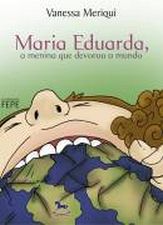 MARIA EDUARDA, A MENINA QUE DEVOROU O MUNDO